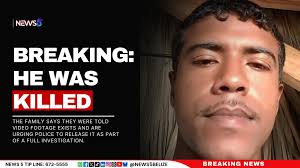 The family says they were told video footage exists and are urging police  to release it as part of a full investigation. Read More Here:  https://edition.channel5belize.com/breaking-he-was-killed/