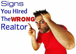 Signs You Hired The Wrong Real Estate Agent Real Estate Agent Estate Agent Real Estate Advice