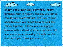 A mother is that special person in anyone's life who deserves recognition while she is alive and after she goes to heaven too. Mom In Heaven Birthday Quotes For Facebook Status Happy Birthday Wishes