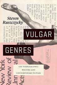 Vulgar Genres: Gay Pornographic Writing and Contemporary Fiction, Ruszczycky