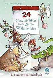 Jetzt fahrzeug auswählen wählen sie ein fahrzeug aus, um schneller passende teile zu finden, fehlkäufe zu vermeiden und produktinformationen speziell für ihr fahrzeug zu sehen. 24 Geschichten Fur Die Zeit Bis Weihnachten Ein Adventskalenderbuch Adventsgeschichten Fur Kinder Adventkalender Weihnachtsgeschichte Kinder