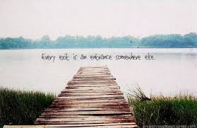 Every Exit Is An Entrance Somewhere Else Lake Quotes Nature Photography Quotes Quotes About Photography