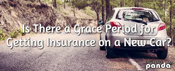 Check spelling or type a new query. Is There A Grace Period For Getting Insurance On A New Car