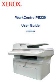 First, you need the file of the driver. Xerox Workcentre Pe220 User Manual Pdf Download Manualslib