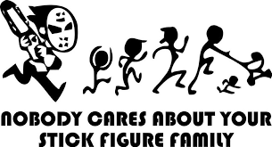 Chainsaw Nobody Cares About Your Stick Figure Family Decal Stick Figure Family Family Decals Stick Figures