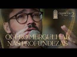 Quero mergulhar nas profundezas