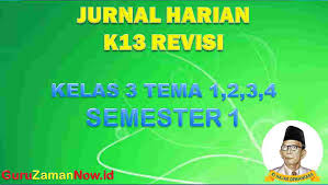 Maybe you would like to learn more about one of these? Jurnal Harian Kelas 3 Semester 1 K13 Revisi 2018 Guru Zaman Now