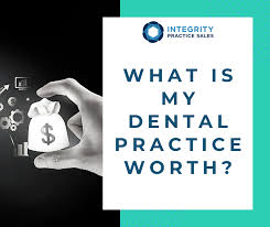What Is My Dental Practice Worth Integrity Practice Sales