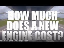 Unfortunately, replacing an engine often costs more than the vehicle's worth. How Much Does A New Engine Cost Youtube