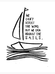 We Can T Direct The Wind But We Can Adjust The Sails Art Board Print By Vdshirts Redbubble