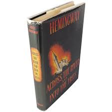 book: "Across the River and Into the Trees", Ernest Hemingway, first . For  Sale at Ruby Lane