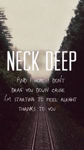 Neck Deep Life S Not Out To Get You Lyrics Pin By Claire Schouest On Quotes Lyrics Metalcore Lyrics Music Lyrics Music Love