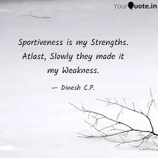 Sustainability & community involvement open the link in a new window Sportiveness Is My Streng Quotes Writings By Dinesh C P Yourquote