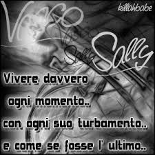 Non ascolto tanto vasco ma amo certe sue frasi,infatti mi vorrei tatuare una sua frase e…se hai bisogno e non mi trovi cercami in un sogno è unico vasco. Sally Vasco Rossi Canzoni D Amore
