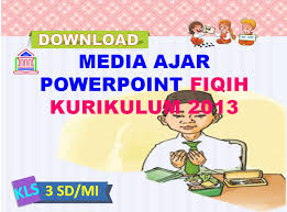 Untuk guru mapel bahasa fiqih aliyah disini saya sediakan silabus kurikulum 2013 lengkap untuk kelas x xi dan xii yang dapat anda download secara gratis. Media Ajar Power Point Fiqih Kelas 3 Sd Mi Kurikulum 2013 Tahun 2021 2022 Ruang Pendidikan