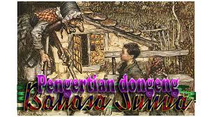 Oleh parta ibeng diposting pada 31 oktober 2020. New Pengertian Dongeng Dalam Bahasa Sunda Basa Sunda