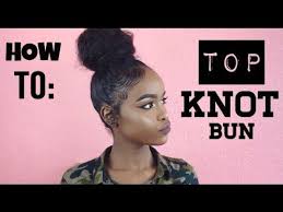 Natural Hair Top Knot Bun For Short Hair Short Hair Bun Natural Hair Bun Styles Natural Hair Styles