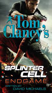 Find tom clancy splinter cell from a vast selection of books. Amazon Com Endgame Tom Clancy S Splinter Cell 6 9780425231449 Tom Clancy David Michaels Books