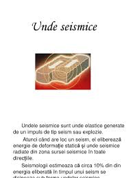 Cand are loc o fisura sau deplasare brusca in in fiecare cutremur, exista mai multe tipuri de unde seismice. Unde Seismice