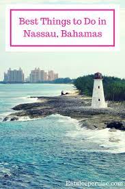 Best Things To Do In Nassau Bahamas On A Cruise Eat Sleep Cruise Cruise Travel Bahamas Honeymoon Bahamas Travel