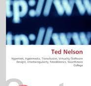 Ted Nelson: Hypertext, Hypermedia, Transclusion, Virtuality ...