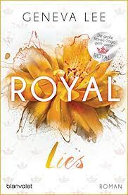 Es ist als klappenbroschur am 18. Royal Lies Roman Ein Brandneuer Roman Der Bestsellersaga Die Royals Saga 9 Ebook Lee Geneva Seydel Charlotte Amazon De Kindle Shop