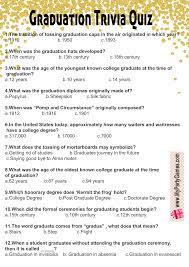 So, here is a chance for you to test your knowledge which you either gained in your institutions or you studied in any random book. Free Printable Graduation Trivia Quiz