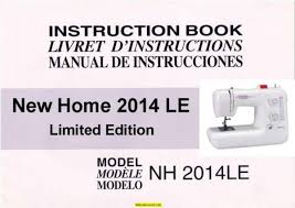 We did not find results for: New Home 2014 Limited Edition Sewing Machine Instruction Manual Sewing Machine Instruction Manuals Sewing Machine Instructions Sewing Machine