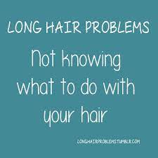 To all the men on tumblr. Long Hair Problems