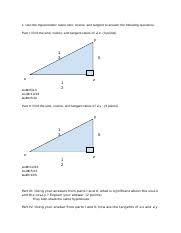 Feb 13, 2015 · algebra and trigonometry provides a comprehensive exploration of algebraic principles and meets scope and sequence requirements for a typical introductory algebra and trigonometry course. Took To Long 1 Use The Trigonometric Ratios Sine Cosine And Tangent To Answer The Following Questions Part I Find The Sine Cosine And Tangent Ratios Course Hero