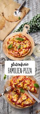 Glutenfreie Familien Pizza Rezept Rezept Rezepte Pizza Pizza Ohne Kase