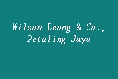 Wilson leong associate marketing director. Map And Reviews About Wilson Leong Co Petaling Jaya