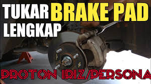 Brek rasa kereta berh gegar. 15 Proton Iriz Persona Vvt Cara Tukar Pelapik Brek Brake Pad Youtube