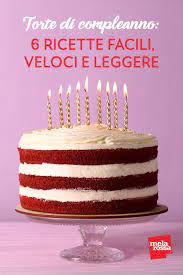 torte di compleanno 6 ricette golose e light melarossa torte di compleanno torte dolci per festa di compleanno