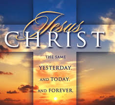 He has no reason to change because he was god in the flesh. Jesus Christ The Same Yesterday Today And Tomorrow