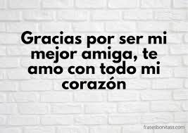 Mensajes Para Una Mejor Amiga Fiel Honesta E Incondicional