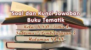 Soal Dan Kunci Jawaban Buku Tematik Kelas 6 Sd Tema 4 Subtema 2 Pembelajaran 5 Halaman 84 88 Tribun Manado