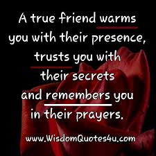 A True Friend Trusts You With Their Secrets Wisdom Quotes True Friends Friendship Quotes Wisdom Quotes