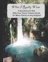 My method for formulating love questions to ask the tarot — really, any kind of questions to ask the tarot — is laid out in detail here: What I Really Want 6 Questions To Ask With Your Tarot Oracle Cards For More Clarity On Any Subject Paperback Mcnally Jackson Books