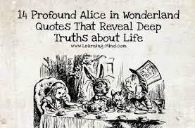 14 Profound Alice In Wonderland Quotes That Reveal Deep Life Truths Learning Mind Lifequotes Amaz Alice And Wonderland Quotes Wonderland Quotes Alice Quotes