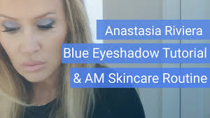 And you'll be able to create the perfect, everyday look using products you probably already have in your makeup bag. Anastasia Riviera Blue Eyeshadow Tutorial Am Skincare Routine Lisalisad1
