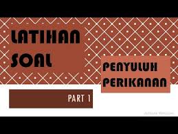 Adanya kemampuan untuk mereaksi penyebaran. Latihan Soal Skb Penyuluh Perikanan Part 1 Youtube