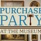 Purchase Party at The Museum event image