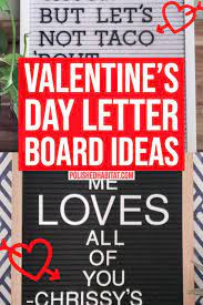 Maybe you would like to learn more about one of these? Valentine S Day Letter Board Ideas Polished Habitat