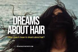 8 Most Common Dreams About Hair Their Interpretation 365 Days Of Positivity
