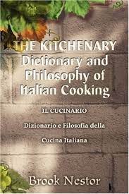 Every cooking term, and its proper definition, can be found here in our cooking terms dictionary. The Kitchenary Dictionary And Philosophy Of Italian Cooking Il Cucinario Dizionario E Filosofia Della Cucina Italiana Nestor Brook 9780595299973 Amazon Com Books