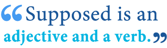 Be supposed to is what we use when something is required or expected but maybe not always done. Suppose Vs Supposed What S The Difference Writing Explained