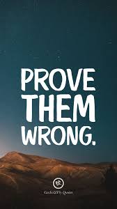 Motivational wallpaper motivational books motivational videos. Prove Them Wrong Motivational Quotes Wallpaper Hd Wallpaper Quotes Inspirational Quotes Wallpapers