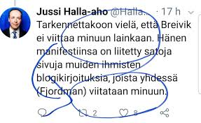 Bekijk tweets over #halla_aho op twitter. Jussi Halla Aho On Twitter Tarkennettakoon Viela Etta Breivik Ei Viittaa Minuun Lainkaan Hanen Manifestiinsa On Liitetty Satoja Sivuja Muiden Ihmisten Blogikirjoituksia Joista Yhdessa Fjordman Viitataan Minuun Https T Co Jynbtumek9