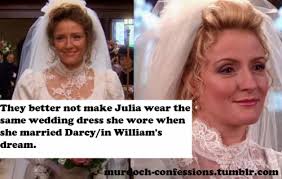 They better not make Julia wear the same wedding dress she wore when she  married Darcy/in William's dream. submitted by:...